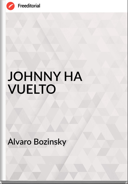 Álvaro Bozinsky JOHNNY HA VUELTO