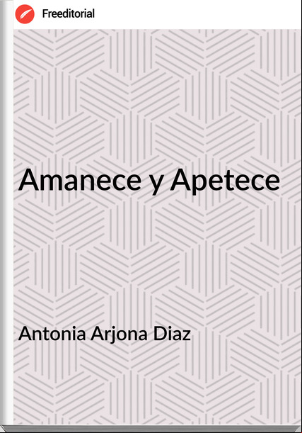 Antonia Arjona Diaz - Amanece y Apetece