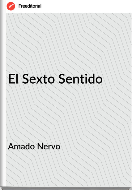 Amado Nervo El Sexto Sentido