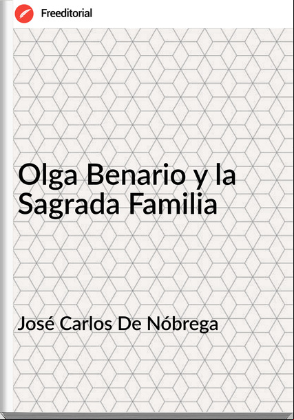José Carlos De Nóbrega Olga Benario y la Sagrada Familia