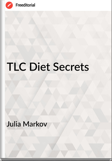 Julia Markov TLC Diet Secrets