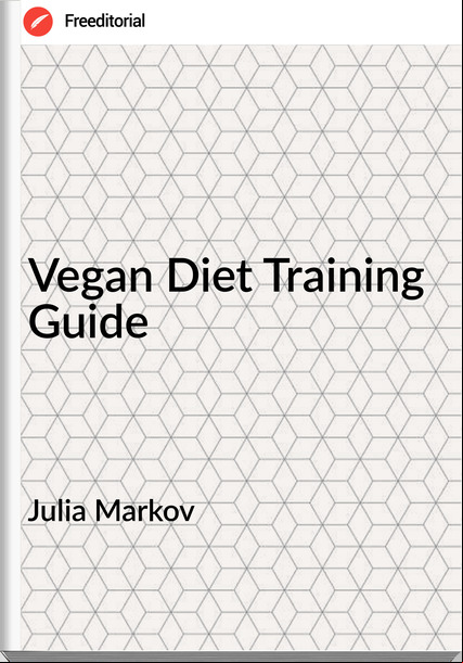 Julia Markov Vegan Diet Training Guide