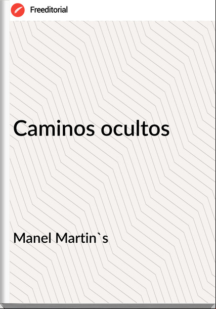 Manel Martin's - Caminos ocultos