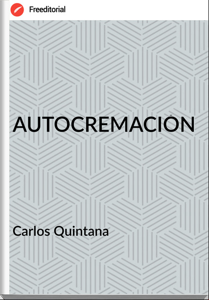 Carlos Quintana - AUTOCREMACIÓN