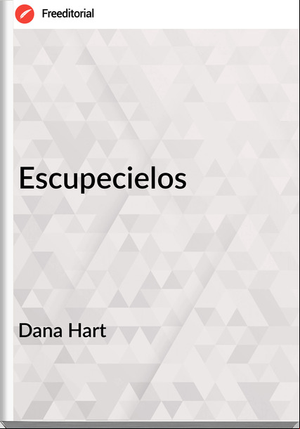 Dana Hart - Escupecielos
